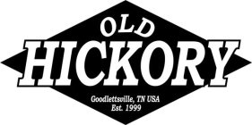 OLD HICKORY GOODLETTSVILLE, TN USA EST. 1999