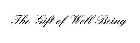 THE GIFT OF WELL BEING