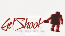 GET SHOOK THE DEFINITION: