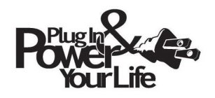 PLUG IN & POWER YOUR LIFE