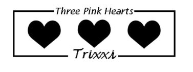 THREE PINK HEARTS TRIXXI