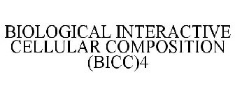 BIOLOGICAL INTERACTIVE CELLULAR COMPOSITION (BICC)4