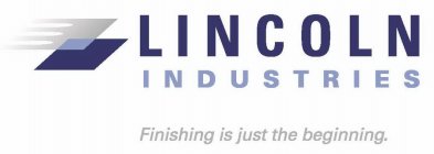 LINCOLN INDUSTRIES FINISHING IS JUST THE BEGINNING