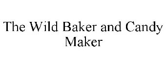 THE WILD BAKER AND CANDY MAKER