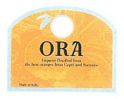 ORA LIQUEUR DISTILLED FROM THE BEST ORANGES FROM CAPRI AND SORRENTO MADE IN ITALY