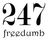 247 FREEDUMB