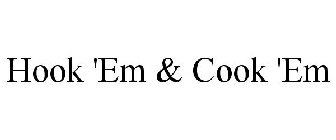 HOOK 'EM & COOK 'EM
