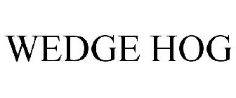 WEDGE HOG