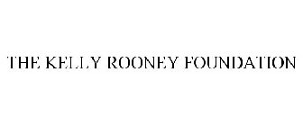 THE KELLY ROONEY FOUNDATION