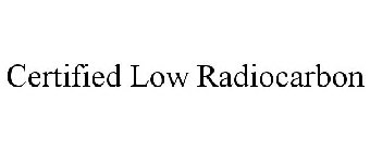 CERTIFIED LOW RADIOCARBON