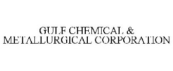 GULF CHEMICAL & METALLURGICAL CORPORATION