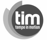 TIM TEMPE IN MOTION