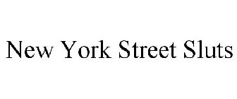 NEW YORK STREET SLUTS