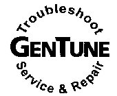 GENTUNE TROUBLESHOOT SERVICE & REPAIR