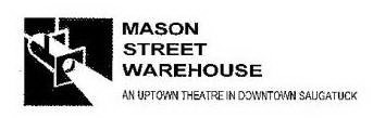 MASON STREET WAREHOUSE AN UPTOWN THEATER IN DOWNTOWN SAUGATUCK