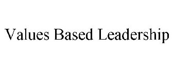 VALUES BASED LEADERSHIP