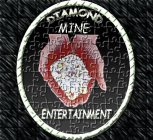 DIAMOND MINE ENTERTAINMENT