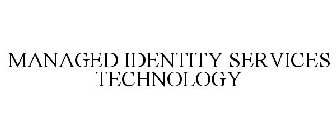 MANAGED IDENTITY SERVICES TECHNOLOGY