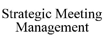 STRATEGIC MEETING MANAGEMENT