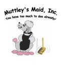 MUTTLEY'S MAID, INC. YOU HAVE TOO MUCH TO DOO ALREADY!