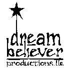 DREAM BELIEVER PRODUCTIONS, LLC