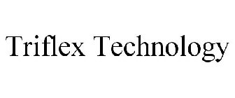 TRIFLEX TECHNOLOGY