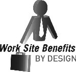 WORKSITE BENEFITS BY DESIGN