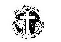 BIBLE WAY CHURCH OF OUR LORD JESUS CHRIST WORLD WIDE