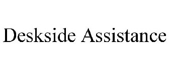 DESKSIDE ASSISTANCE