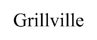 GRILLVILLE