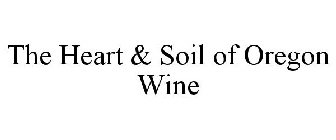 THE HEART & SOIL OF OREGON WINE