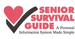 SENIOR SURVIVAL GUIDE A PERSONAL INFORMATION SYSTEM MADE SIMPLE