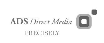ADS DIRECT MEDIA PRECISELY