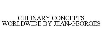 CULINARY CONCEPTS WORLDWIDE BY JEAN-GEORGES