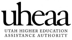 UHEAA UTAH HIGHER EDUCATION ASSISTANCE AUTHORITY