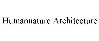 HUMANNATURE ARCHITECTURE