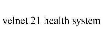 VELNET 21 HEALTH SYSTEM