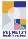 VEL·NET21 HEALTH SYSTEM