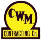C.W.M. CONTRACTING CO.