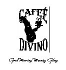 CAFFÉ DIVINO GOOD MORNING, MORNING GLORY