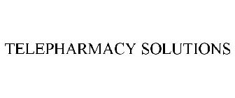 TELEPHARMACY SOLUTIONS