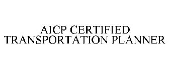 AICP CERTIFIED TRANSPORTATION PLANNER
