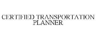 CERTIFIED TRANSPORTATION PLANNER