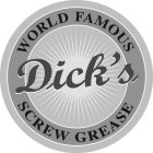 WORLD FAMOUS DICK'S SCREW GREASE