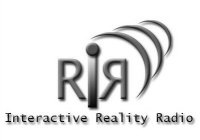RIR INTERACTIVE REALITY RADIO