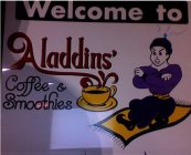WELCOME TO ALLADINS' COFFEE & SMOOTHIES