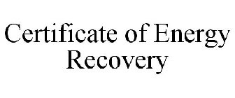 CERTIFICATE OF ENERGY RECOVERY