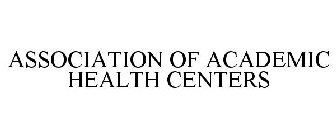 ASSOCIATION OF ACADEMIC HEALTH CENTERS
