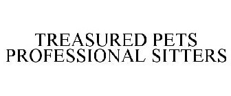 TREASURED PETS PROFESSIONAL SITTERS