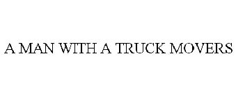 A MAN WITH A TRUCK MOVERS